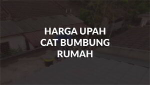 harga upah cat bumbung rumah terkini di malaysia