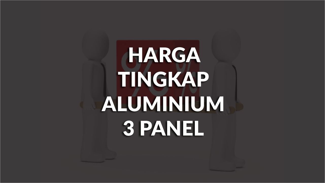 list harga tingkap aluminium 3 panel terkini