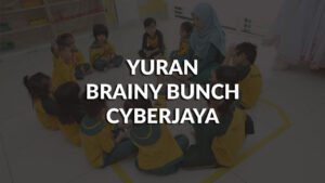 yuran brainy bunch cyberjaya, cara mohon, & program belajar