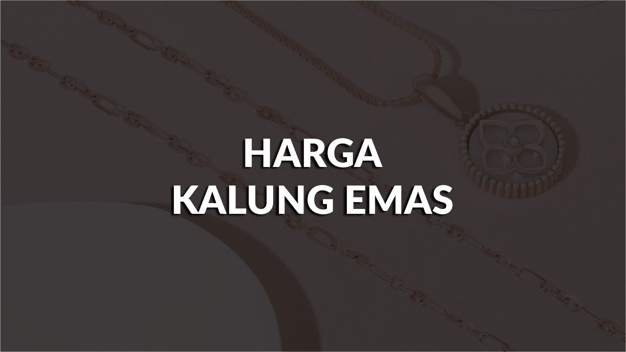 harga kalung emas di malaysia terkini, faktor penentu