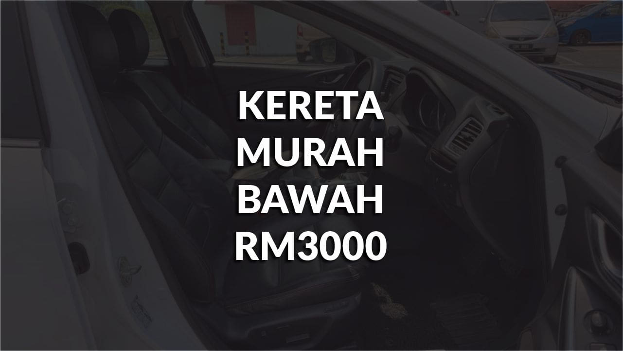 kereta murah bawah rm3000 terkini, best after sales