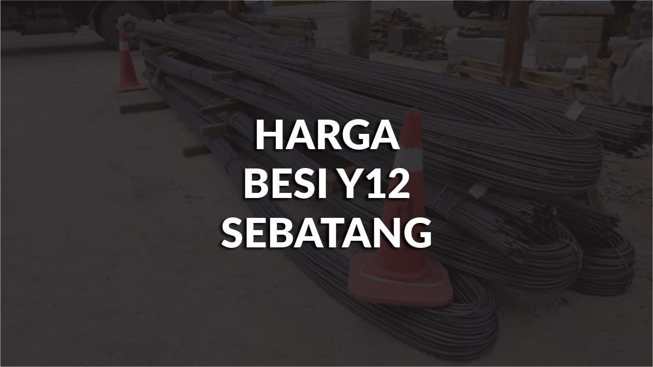 senarai harga besi y12 sebatang terkini & kos penghantaran