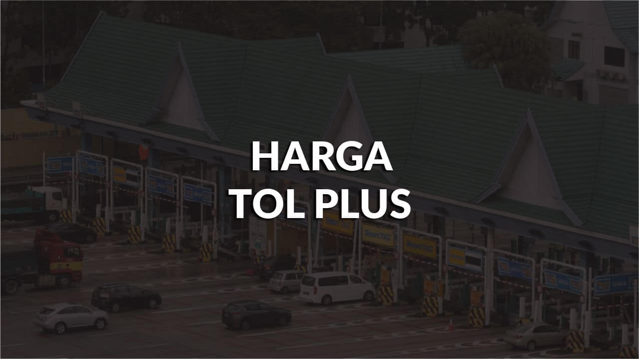 senarai harga tol plus terkini, all kelas kenderaan