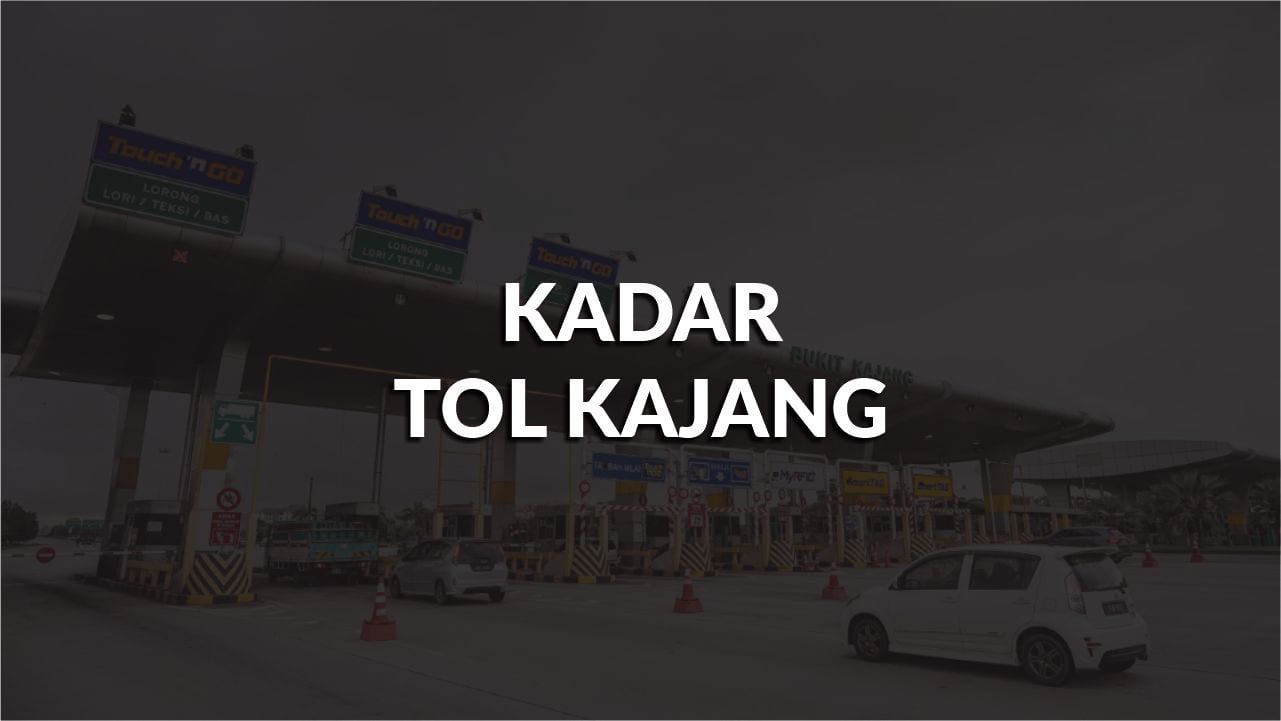 senarai kadar tol kajang terkini di malaysia 2024 - 2025