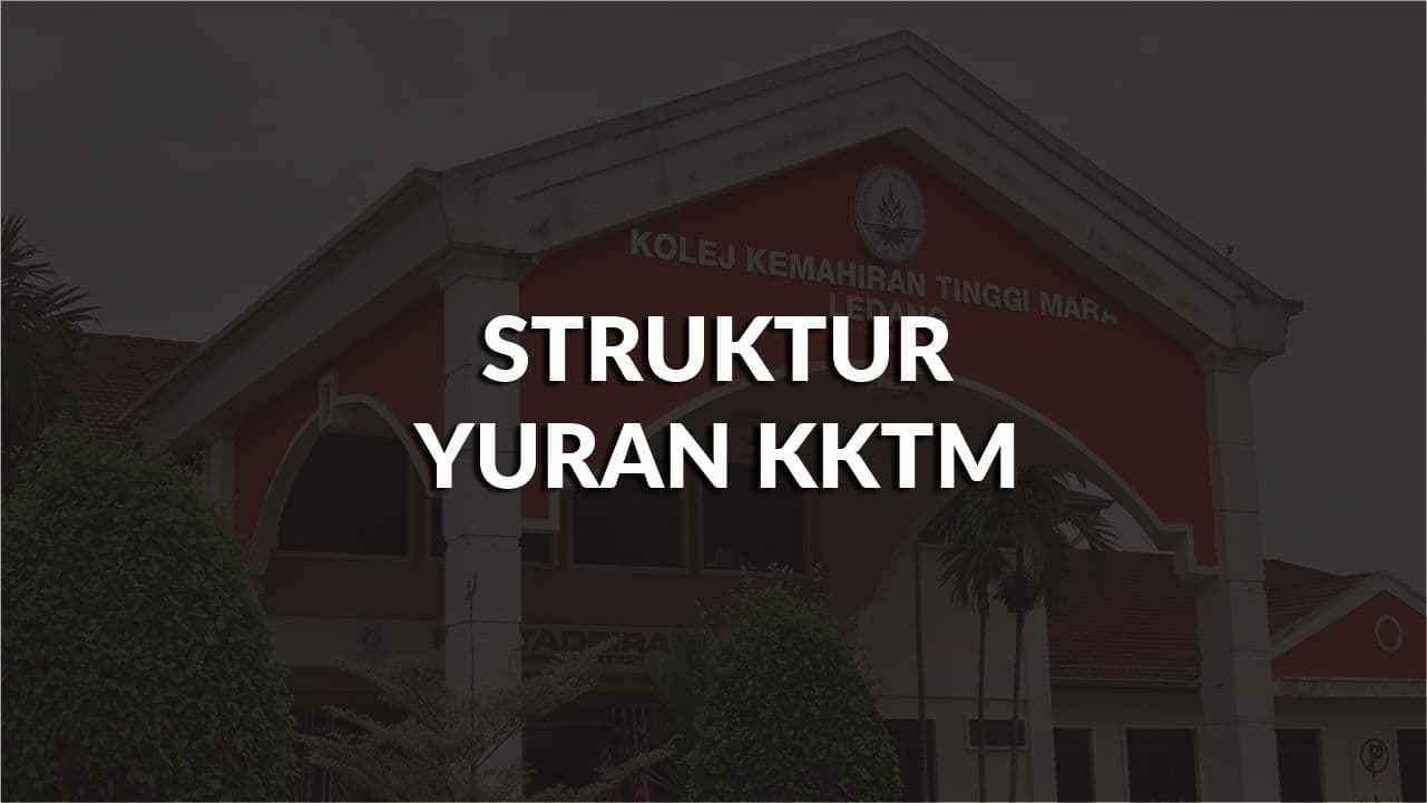 struktur yuran kktm terkini, bantuan kewangan & syarat