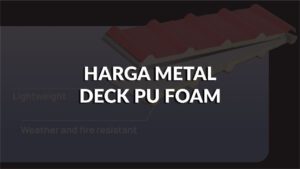 harga metal deck pu foam terkini di malaysia, all faktor