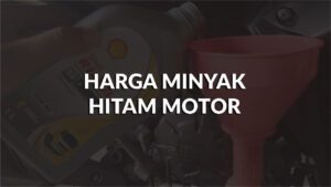 harga minyak hitam motor terkini di malaysia, all jenama