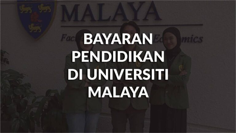 senarai bayaran pendidikan di universiti malaya terkini